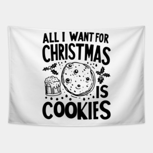 All I Want For Christmas is Cookies Tapestry