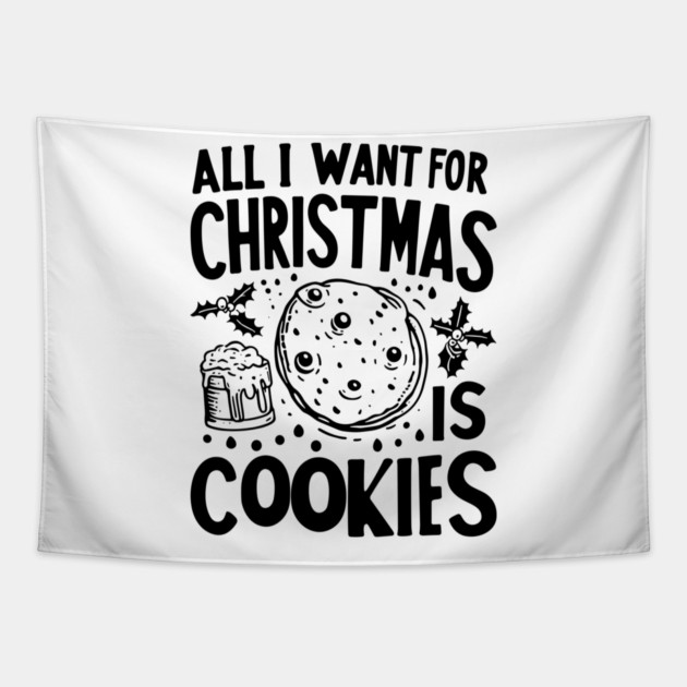 All I Want For Christmas is Cookies Tapestry by Frank Ring