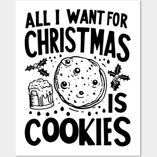 All I Want For Christmas is Cookies Wall Art by Frank Ring