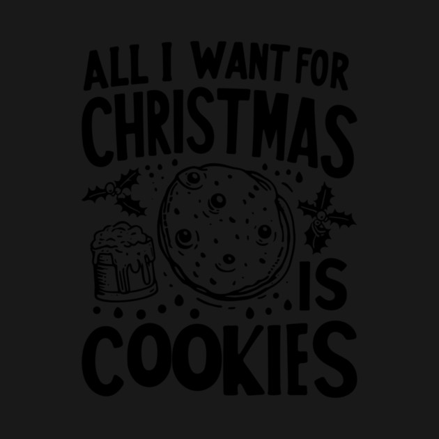 All I Want For Christmas is Cookies by Frank Ring