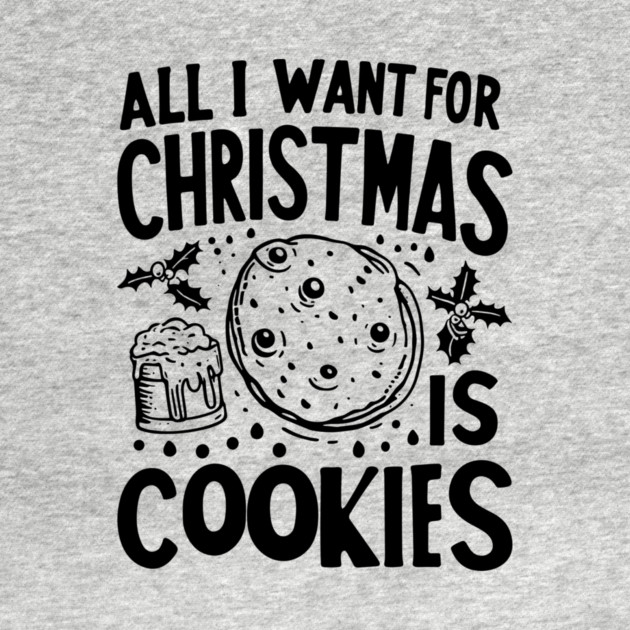 All I Want For Christmas is Cookies by Frank Ring