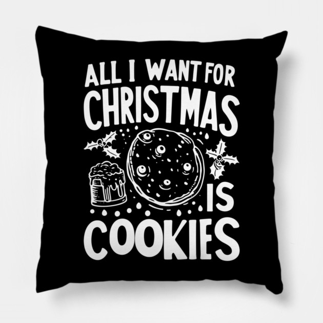 All I Want For Christmas is Cookies Pillow by Frank Ring
