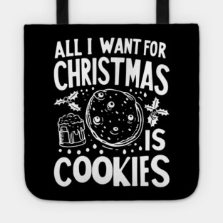 All I Want For Christmas is Cookies Tote