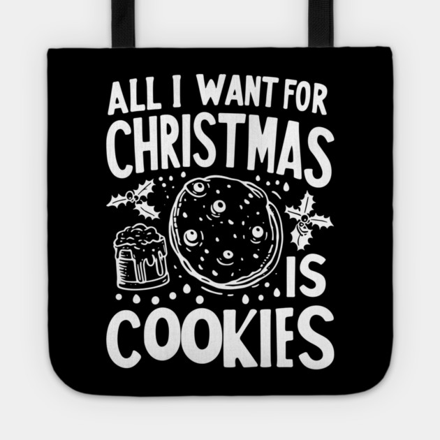 All I Want For Christmas is Cookies Tote by Frank Ring