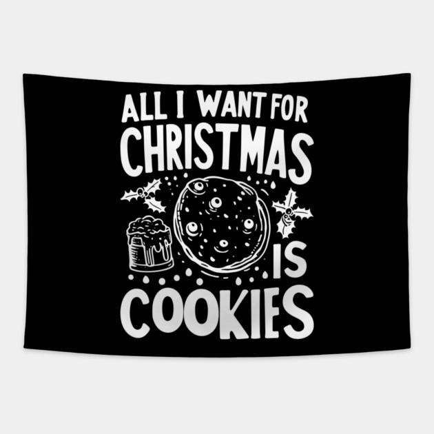All I Want For Christmas is Cookies Tapestry by Frank Ring