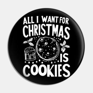 All I Want For Christmas is Cookies Pin