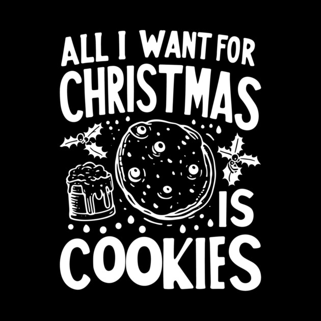 All I Want For Christmas is Cookies by Frank Ring
