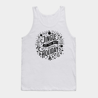 Jingle All The Way To a Joyful Holiday Tank Top