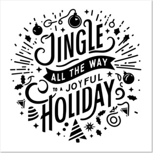 Jingle All The Way To a Joyful Holiday Posters and Art