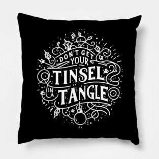 Don't Get Your Tinsel in a Tangle Pillow