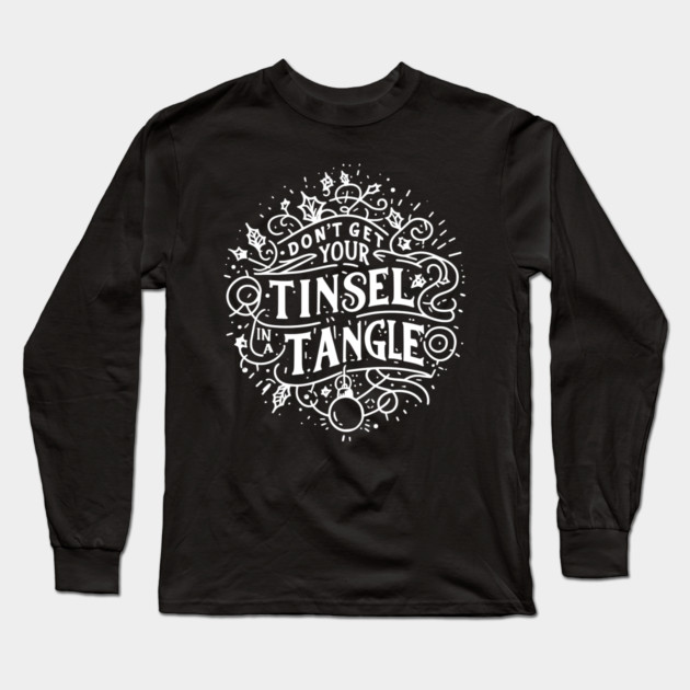 Don't Get Your Tinsel in a Tangle Long Sleeve T-Shirt by Frank Ring