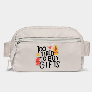 Too tired to buy gifts Bag