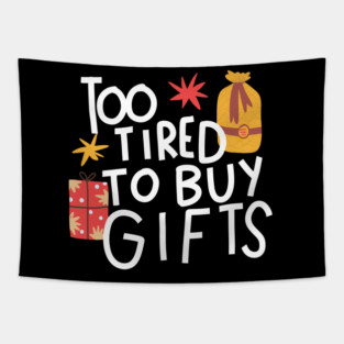 I don't want to buy gifts Tapestry