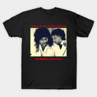 The Greates Love of All T-Shirt