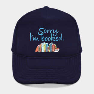 Sorry, I'm Booked Book Lovers Hat