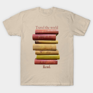 Travel the World Read Book Lovers T-Shirt