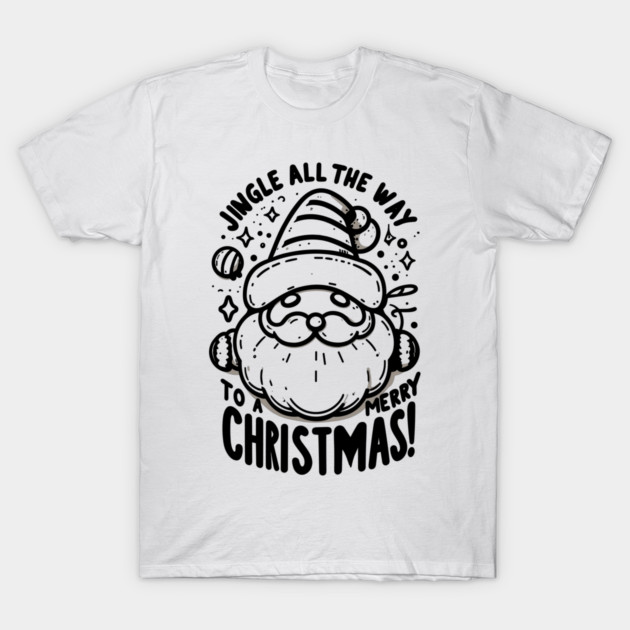 Jingle All The Way To a Merry Christmas! T-Shirt by Frank Ring