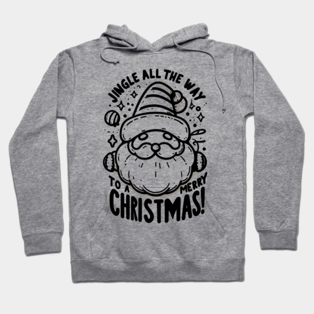 Jingle All The Way To a Merry Christmas! Hoodie by Frank Ring