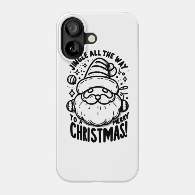 Jingle All The Way To a Merry Christmas! Phone Case by Frank Ring