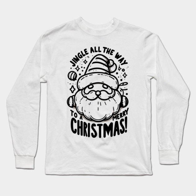 Jingle All The Way To a Merry Christmas! Long Sleeve T-Shirt by Frank Ring