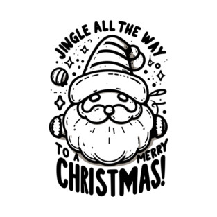 Jingle All The Way To a Merry Christmas! T-Shirt
