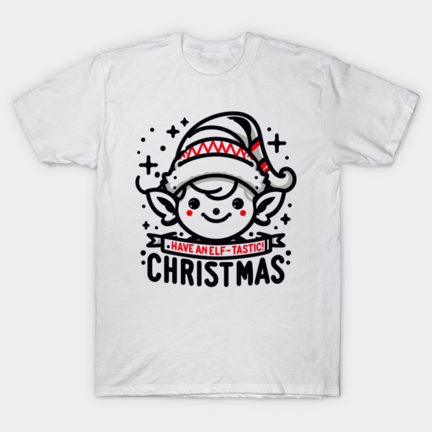 Have an Elf-tastic Christmas T-Shirt by Frank Ring