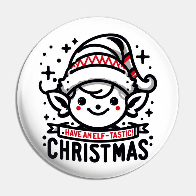 Have an Elf-tastic Christmas Pin by Frank Ring
