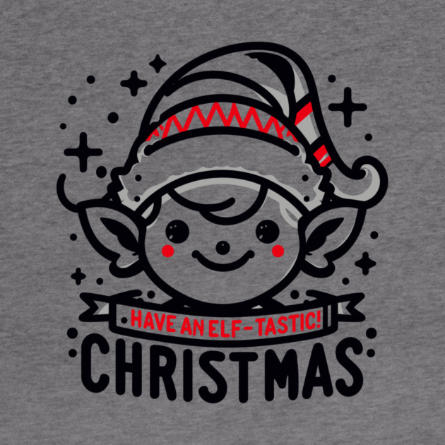 Have an Elf-tastic Christmas by Frank Ring