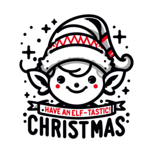 Have an Elf-tastic Christmas T-Shirt