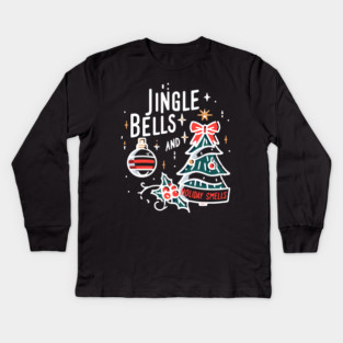 Jingle Bells and Holiday Smells Kids Long Sleeve T-Shirt
