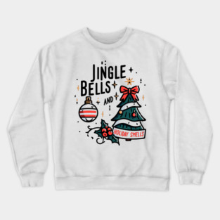 Jingle Bells and Holiday Smells Crewneck Sweatshirt