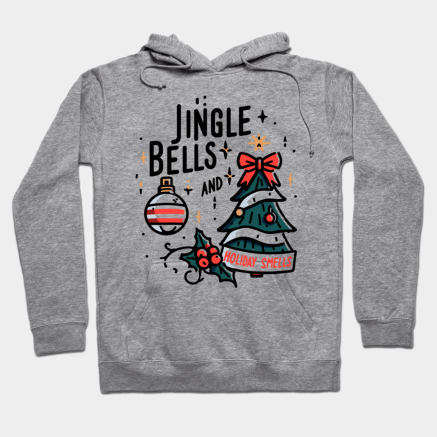Jingle Bells and Holiday Smells Hoodie by Frank Ring