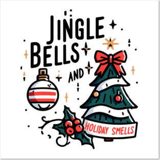 Jingle Bells and Holiday Smells Posters and Art