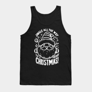 Jingle All The Way To a Merry Christmas! Tank Top