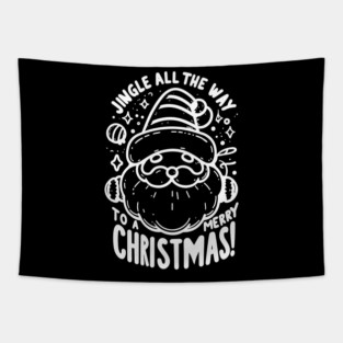 Jingle All The Way To a Merry Christmas! Tapestry