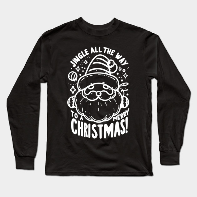 Jingle All The Way To a Merry Christmas! Long Sleeve T-Shirt by Frank Ring