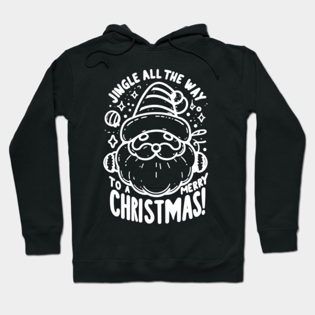 Jingle All The Way To a Merry Christmas! Hoodie by Frank Ring