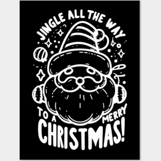 Jingle All The Way To a Merry Christmas! Posters and Art