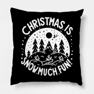 Christmas is Snow Much Fun! Pillow