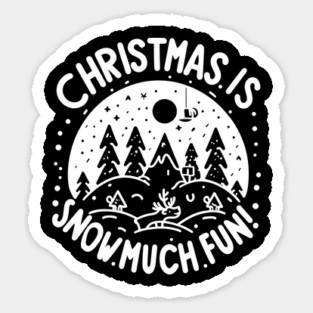 Christmas is Snow Much Fun! Sticker