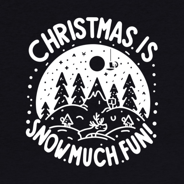 Christmas is Snow Much Fun! by Frank Ring