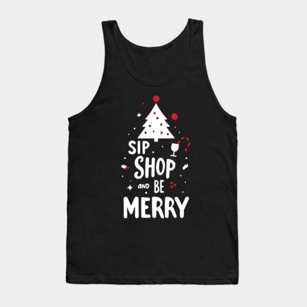 Sip Shop and Be Merry Tank Top by Frank Ring