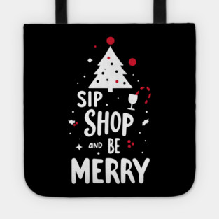 Sip Shop and Be Merry Tote
