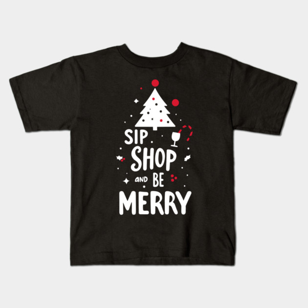 Sip Shop and Be Merry Kids T-Shirt by Frank Ring