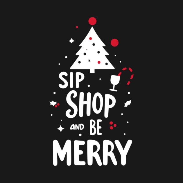 Sip Shop and Be Merry by Frank Ring