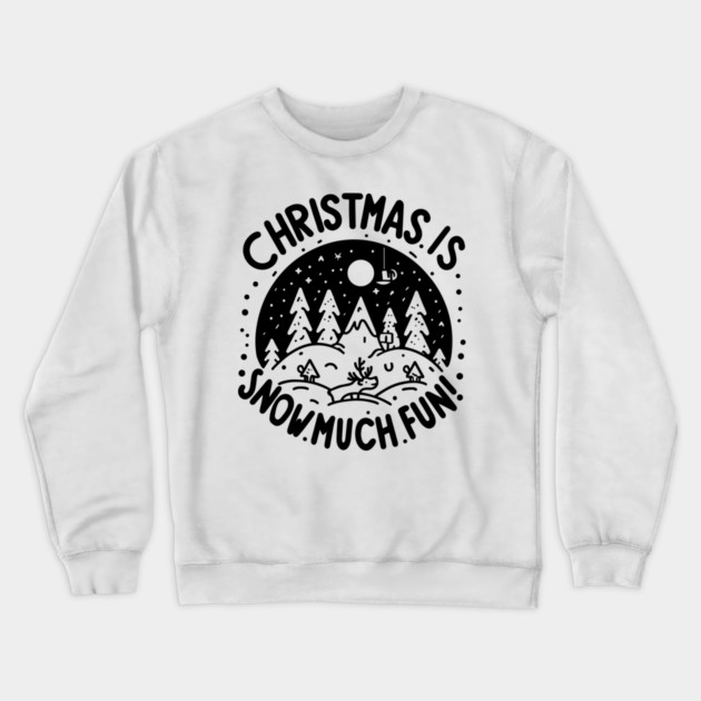 Christmas is Snow Much Fun! Crewneck Sweatshirt by Frank Ring