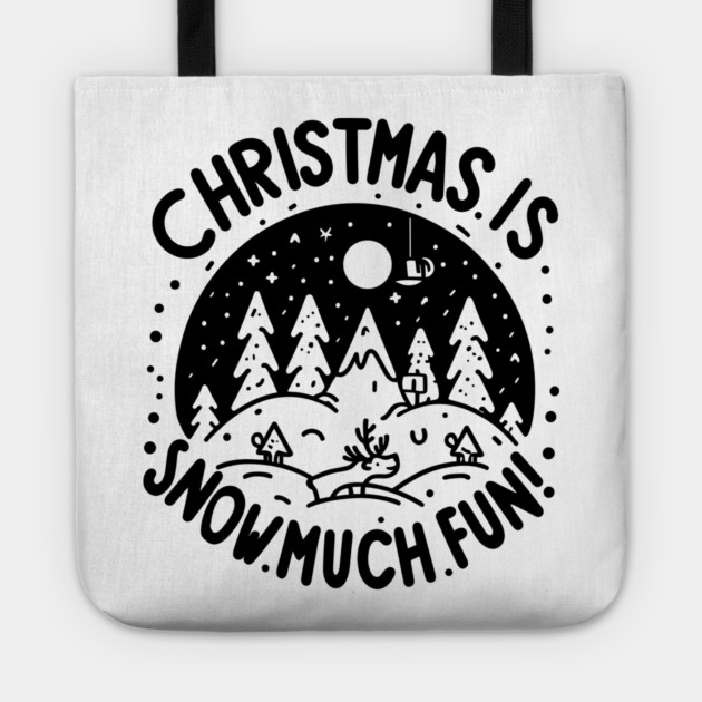 Christmas is Snow Much Fun! Tote by Frank Ring
