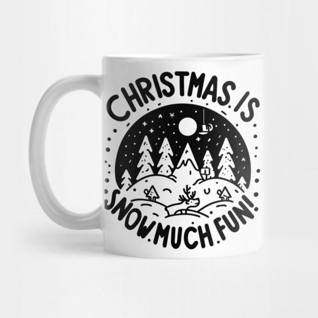 Christmas is Snow Much Fun! by Frank Ring