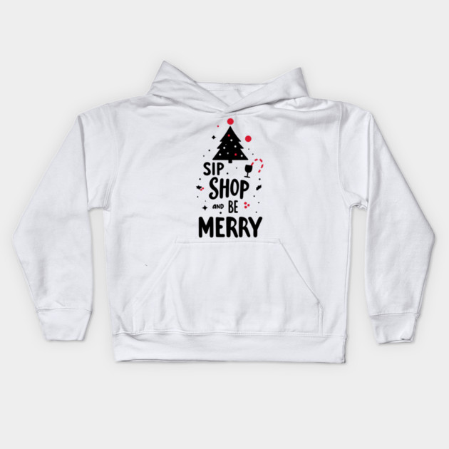 Sip Shop and Be Merry Kids Hoodie by Frank Ring