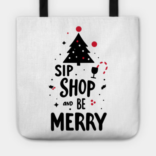 Sip Shop and Be Merry Tote